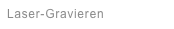Laser-Gravieren