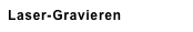 Laser-Gravieren