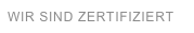 WIR SIND ZERTIFIZIERT