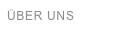 ÜBER UNS