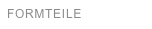 FORMTEILE