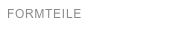 FORMTEILE