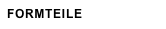 FORMTEILE