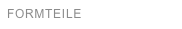 FORMTEILE